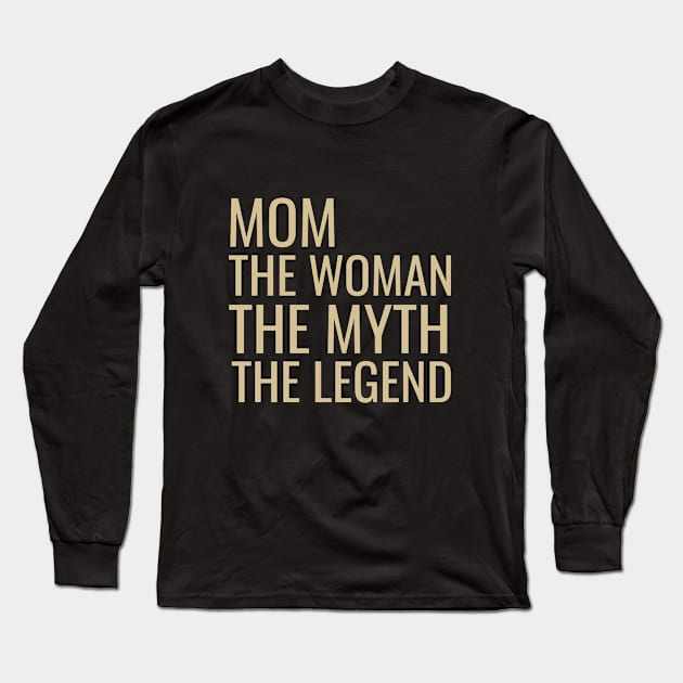 Mom the woman the myth the legend Long Sleeve T-Shirt by cypryanus